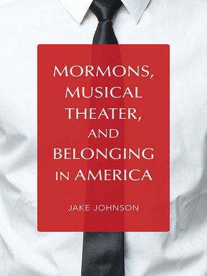 cover image of Mormons, Musical Theater, and Belonging in America